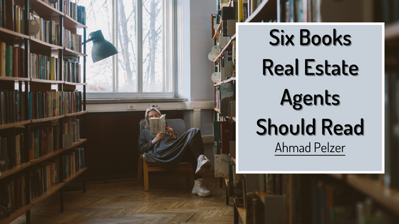 Six Books Real Estate Agents Should Read Ahmad Pelzer Real Estate 5034